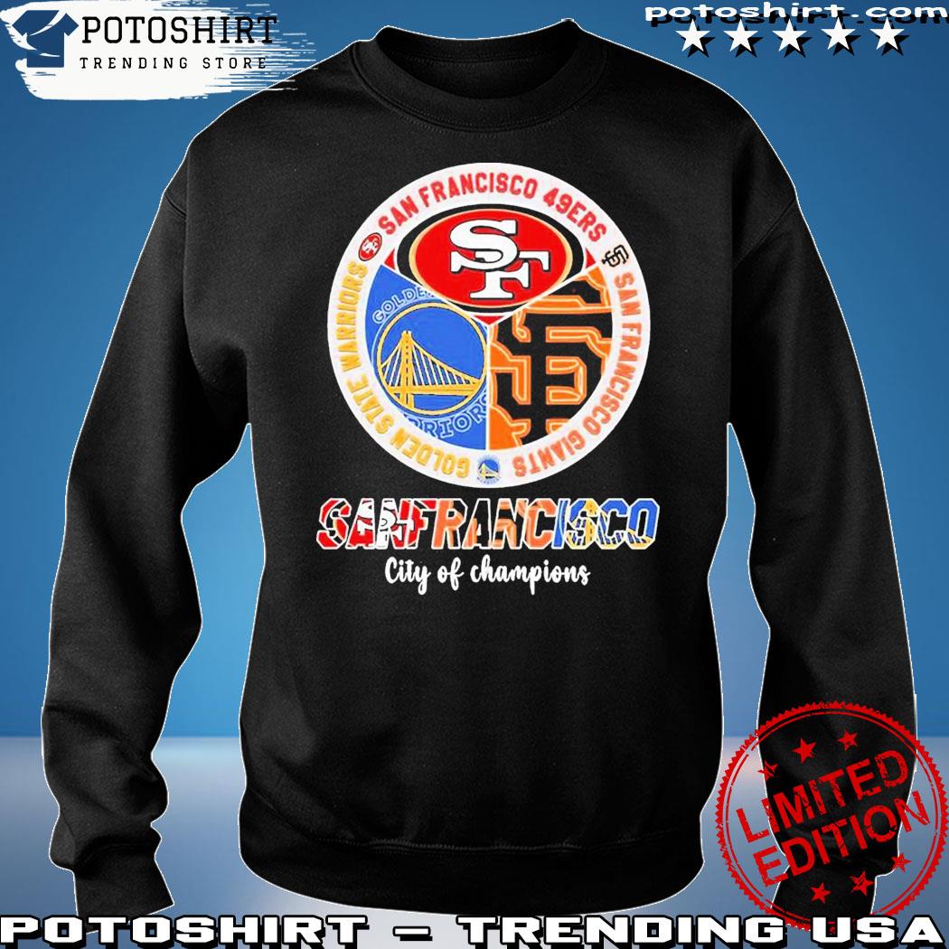 San Francisco City Of Champions Shirt 49ers Warriors And Giants Shirt