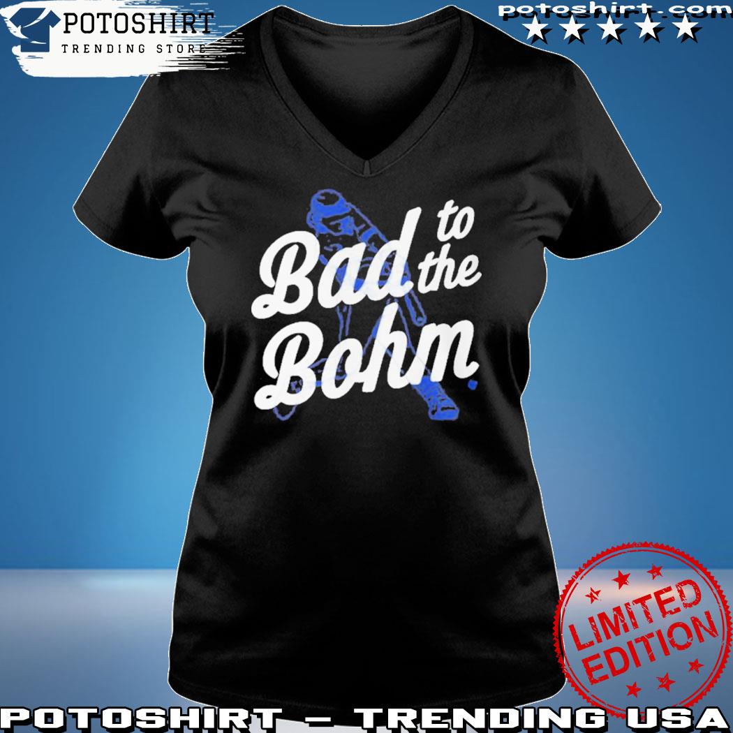 Official alec Bohm Bad To The Bohm Shirt, hoodie, sweater, long sleeve and  tank top