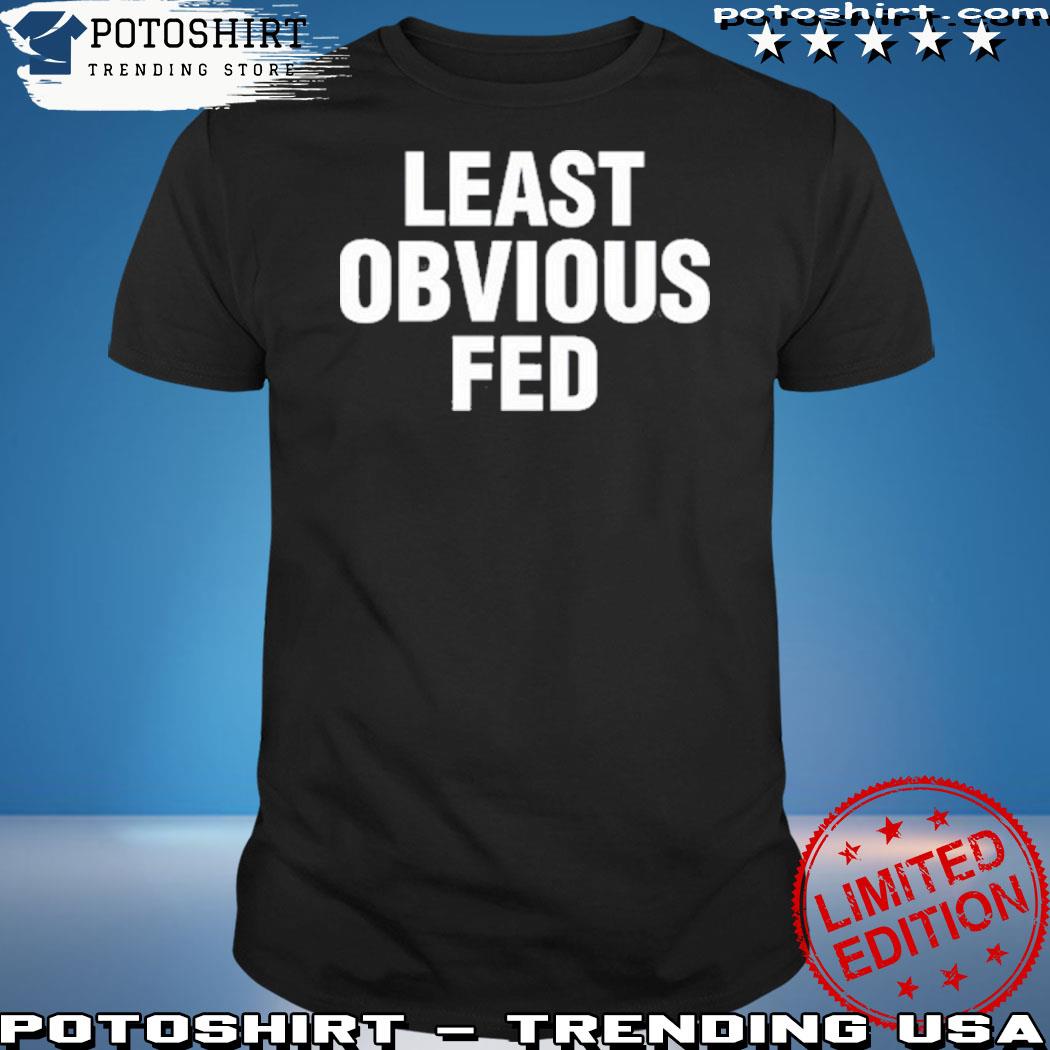 Official alexia least obvious fed shirt