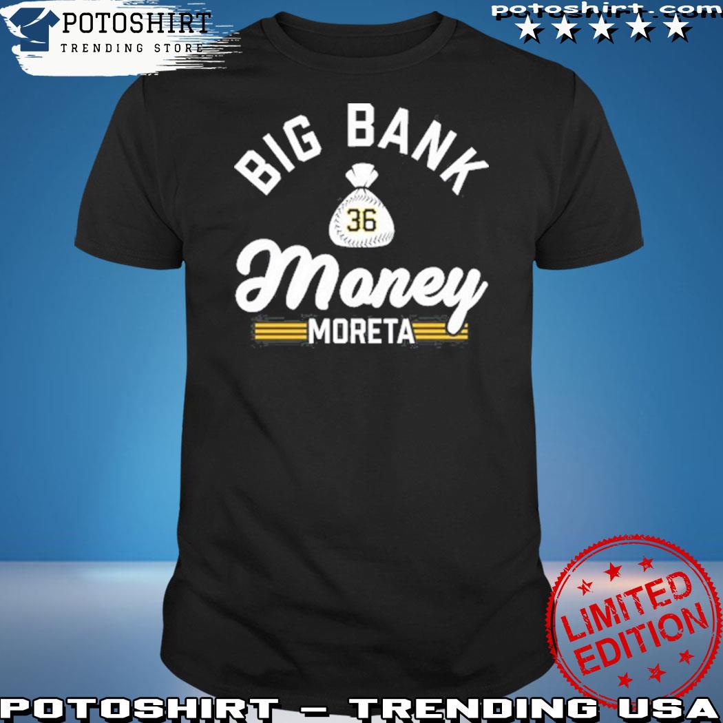 Official big Bank Money Moreta shirt
