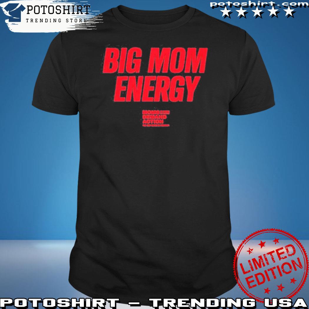 Official big Mom Energy Shirt