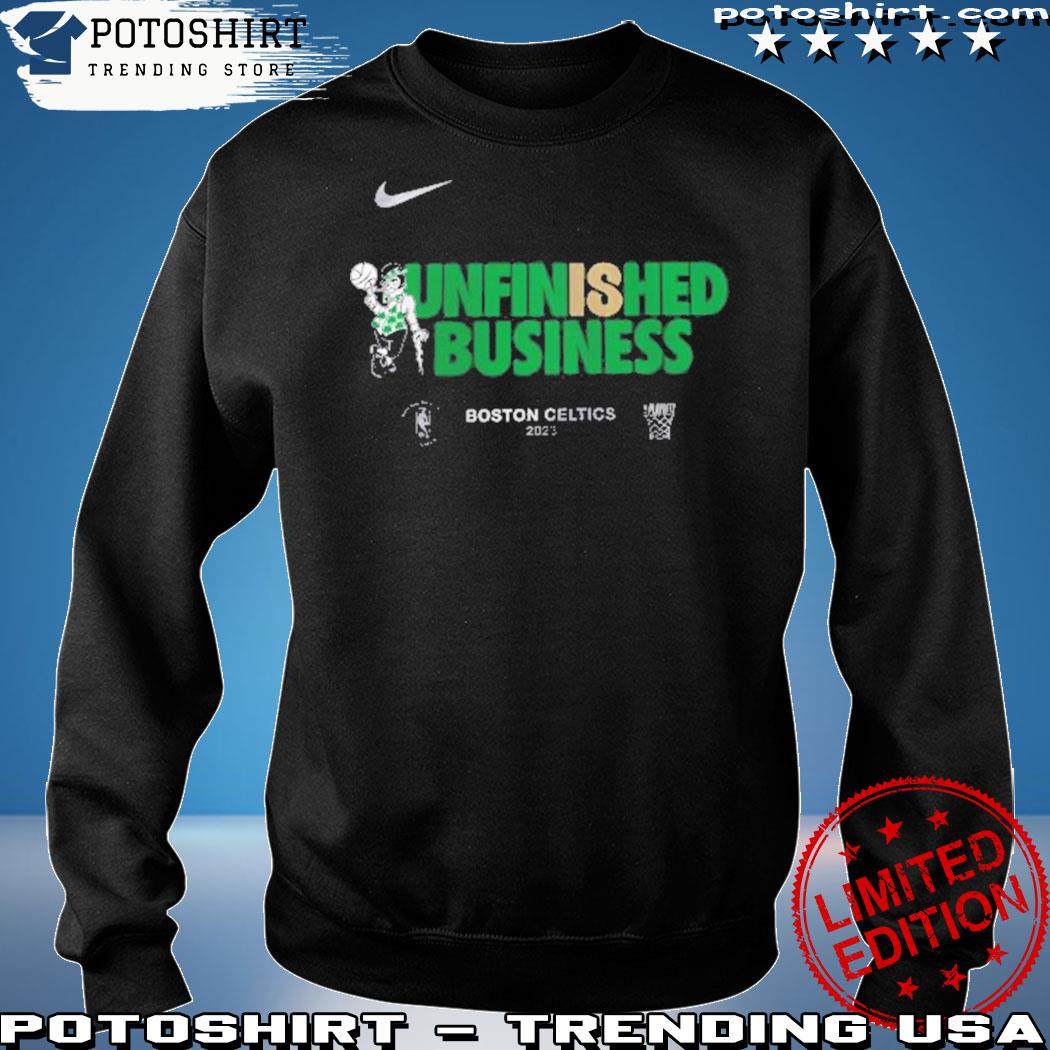 Boston celtics energy shift unfinished business shirt, hoodie, sweater, long  sleeve and tank top
