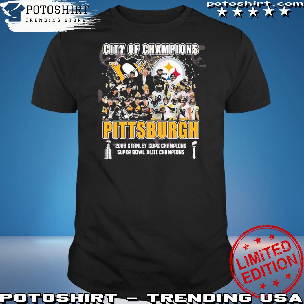 Official city Of Champions Pittsburgh 2008 Stanley Cups Champions Super Bowl XLIII Champions T-Shirt