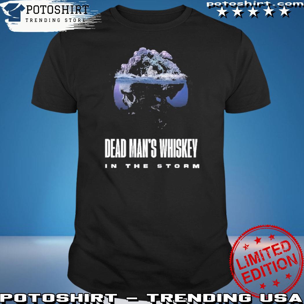 Official dead man's whiskey shirt