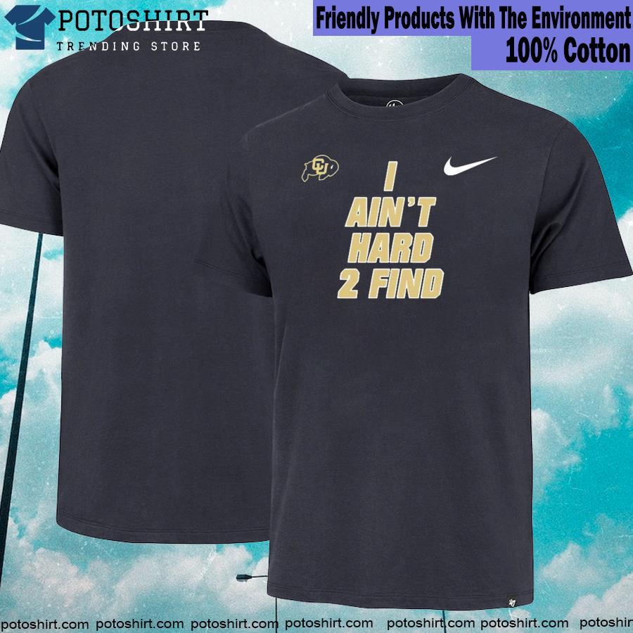 Cubuffs Coach Prime I Ain't Hard to Find Win Hoodie, Pants -   Worldwide Shipping