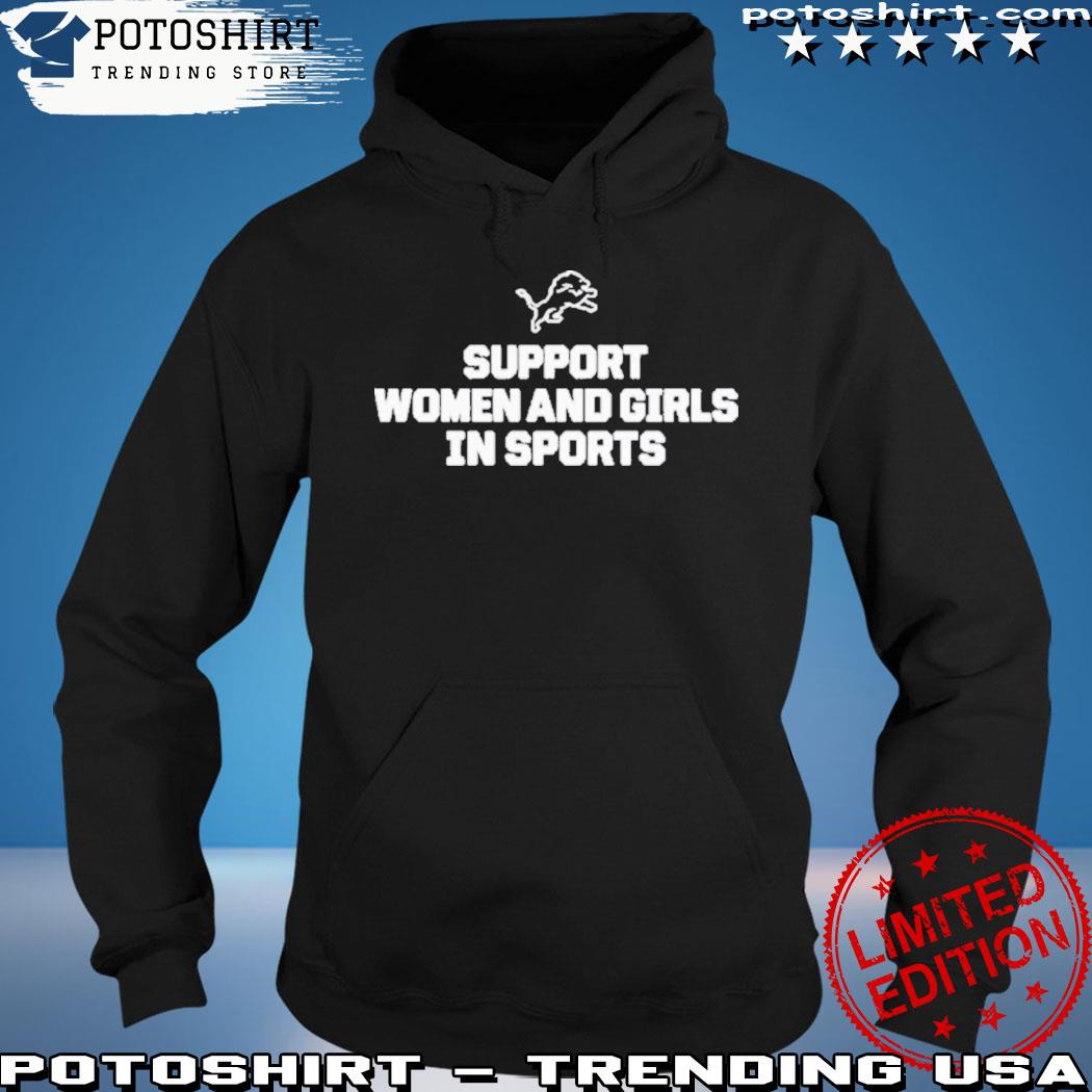 Official Detroit Lions Support Women And Girls In Sports 2023 Tee hoodie