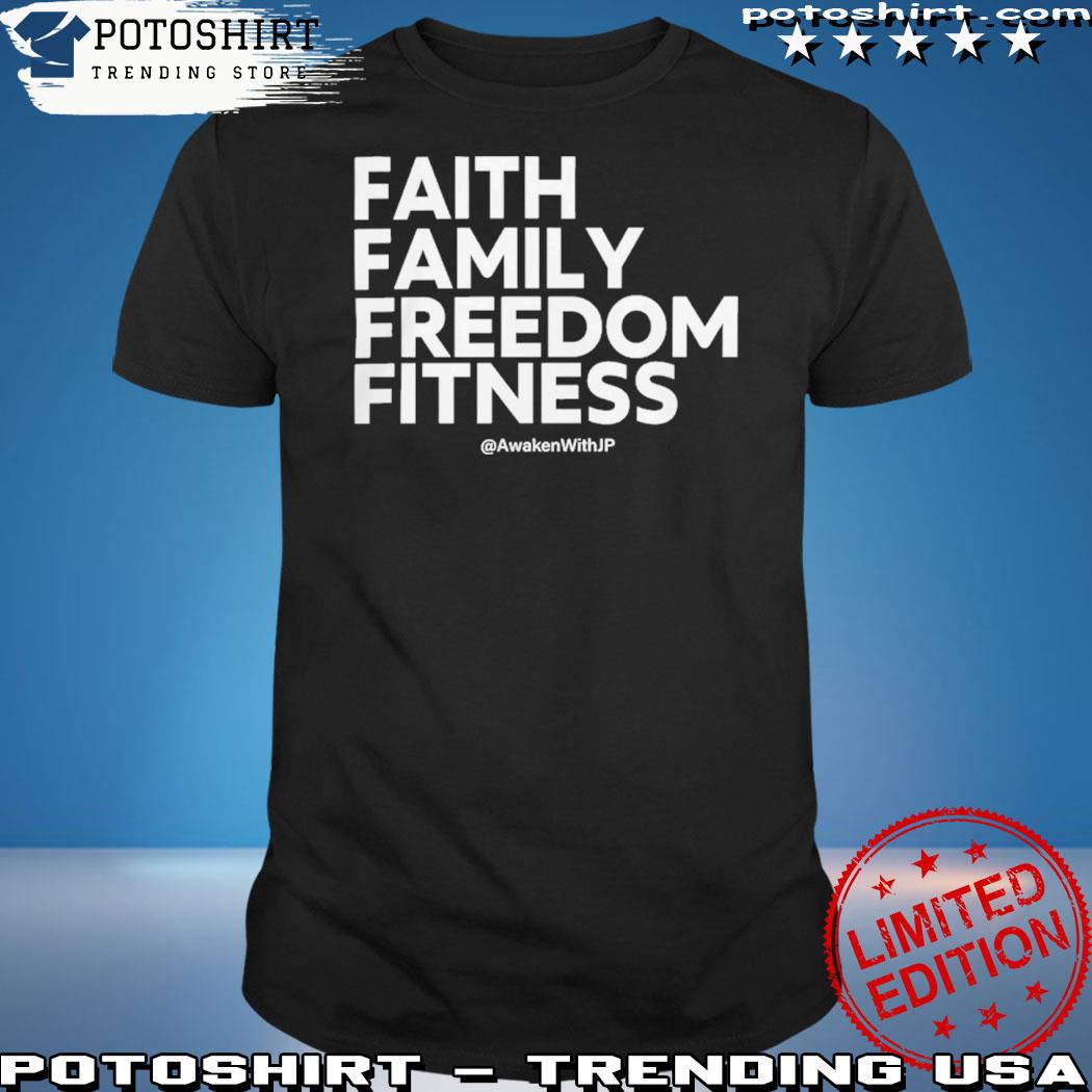 Official faith family freedom fitness shirt