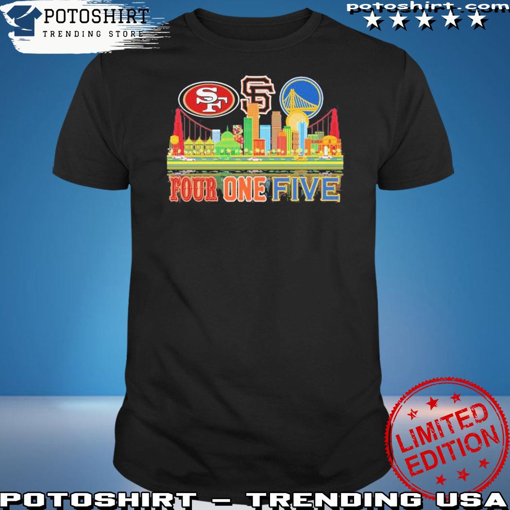 Official four one five city san francisco 49ers and san francisco giants and golden state warriors shirt
