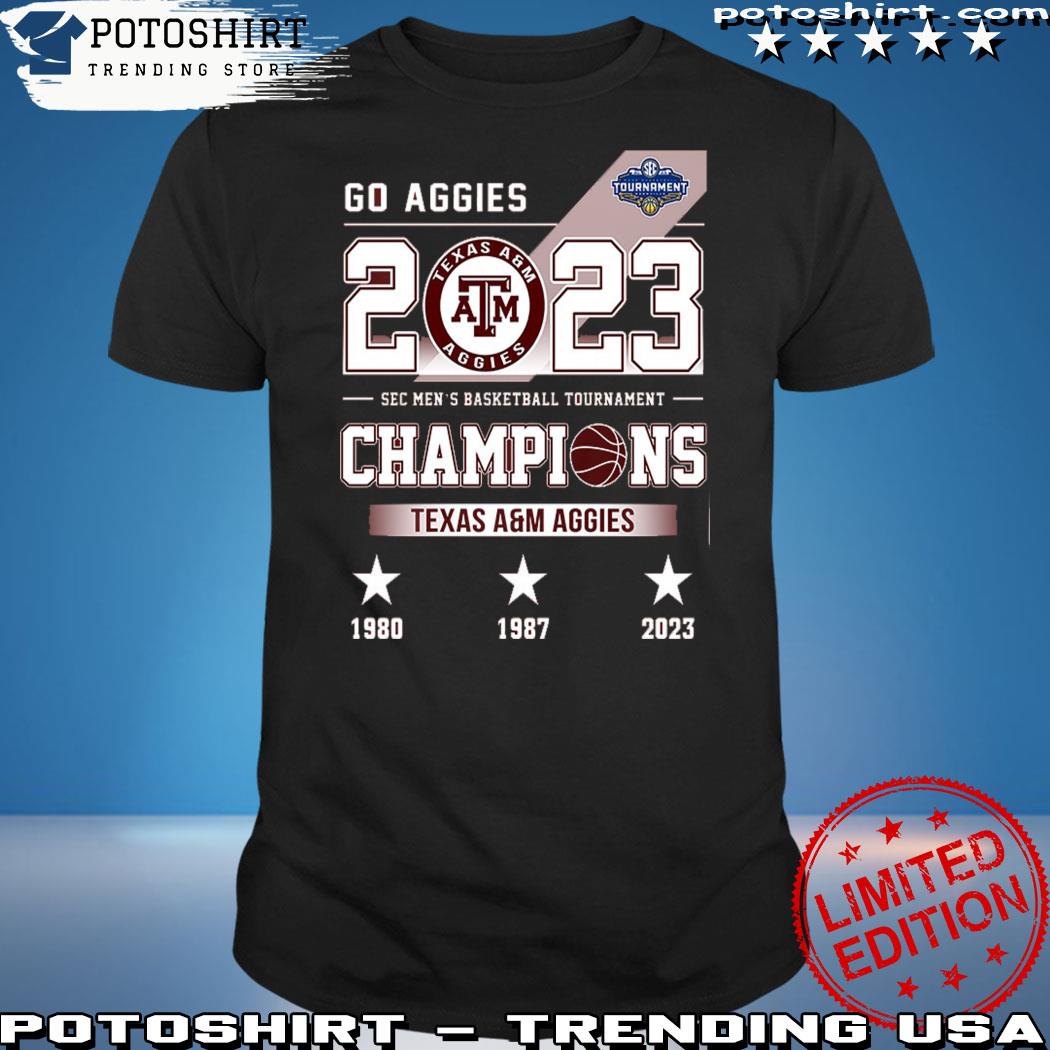 Official go aggies 2023 secmen's basketball tournament champions Texas a&m aggies shirt