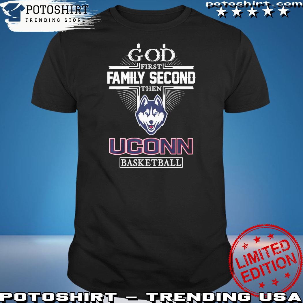 Official god First Family Second Then UConn Huskies Basketball T-Shirt