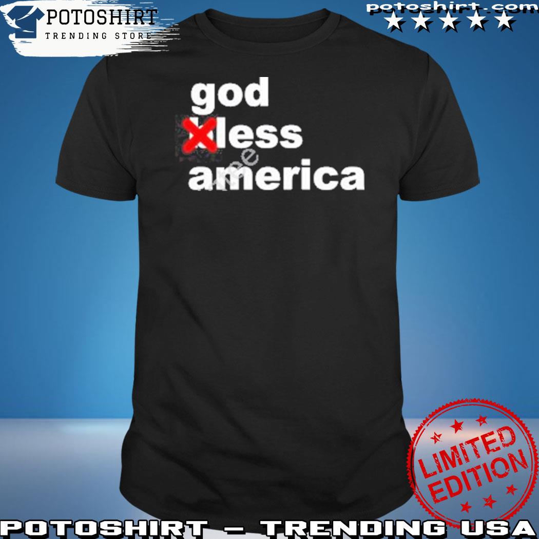 Official god less America shirt