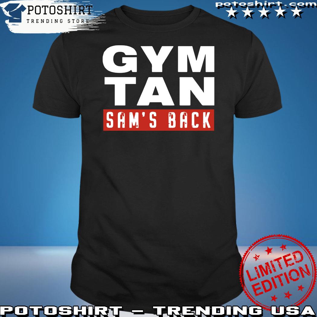 Official gym tan sam's back 2023 t-shirt