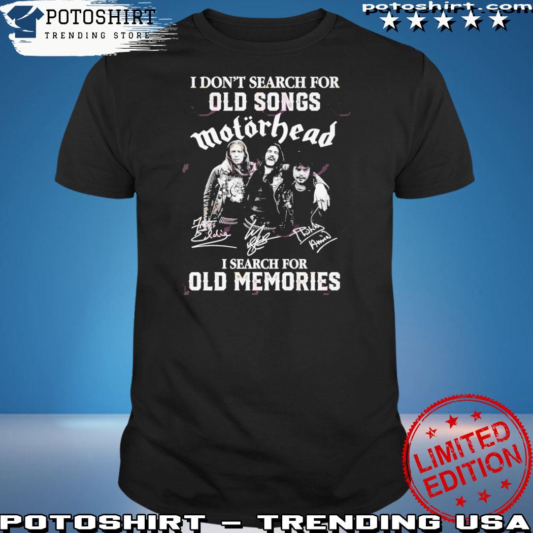 Official i Don’t Search For Old Songs Motorhead I Search For Old Memories T-Shirt