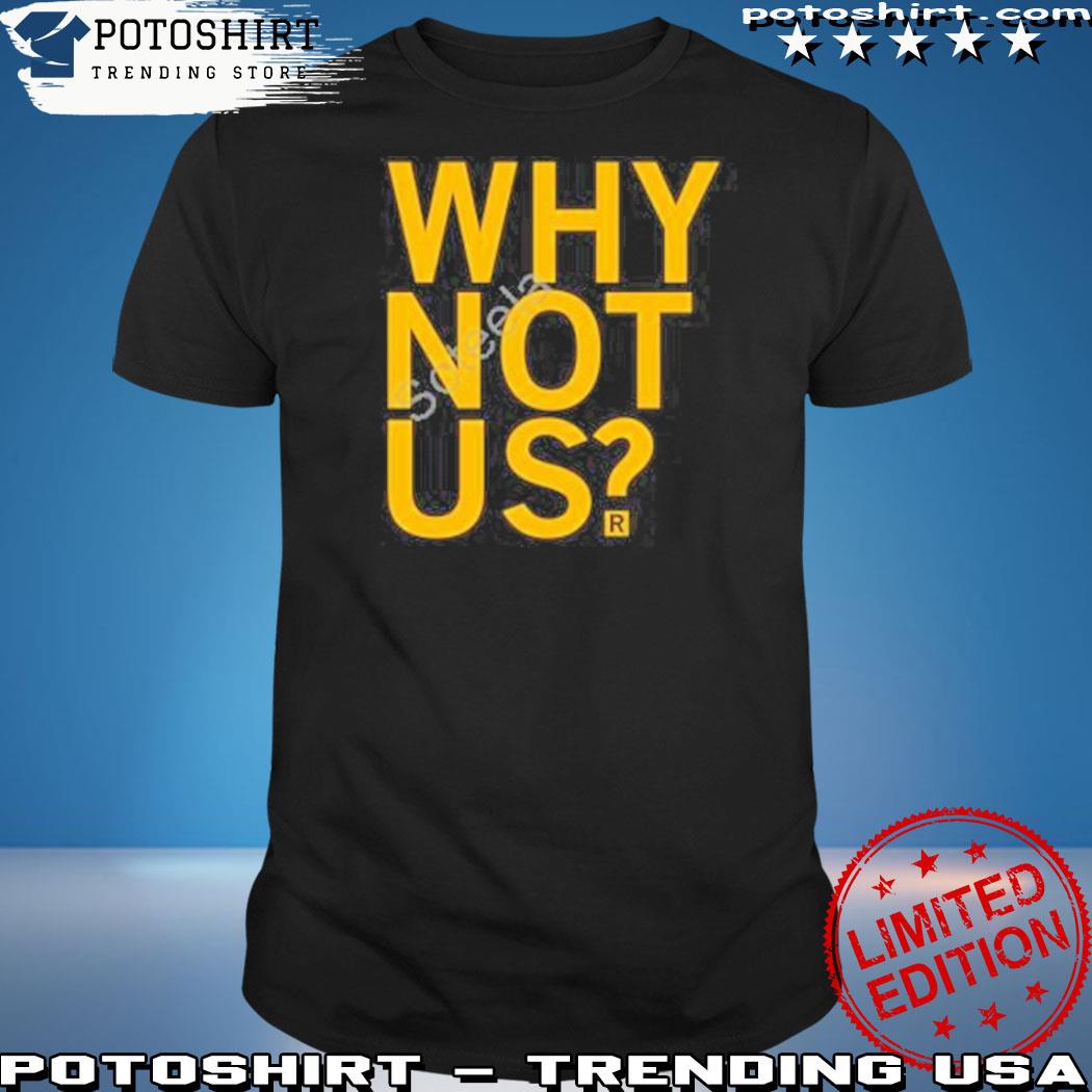 Official iowa Hawkeyes Why Not Us Shirt