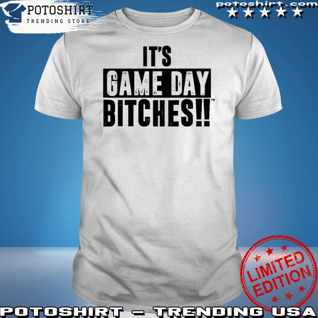Official it’s Game Day Bitches Shirt
