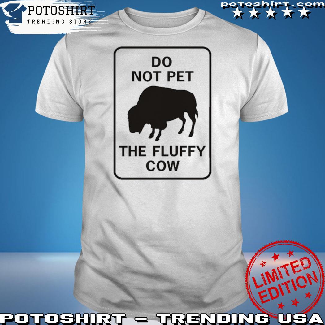 Official lakota man do not pet the fluffy cow shirt