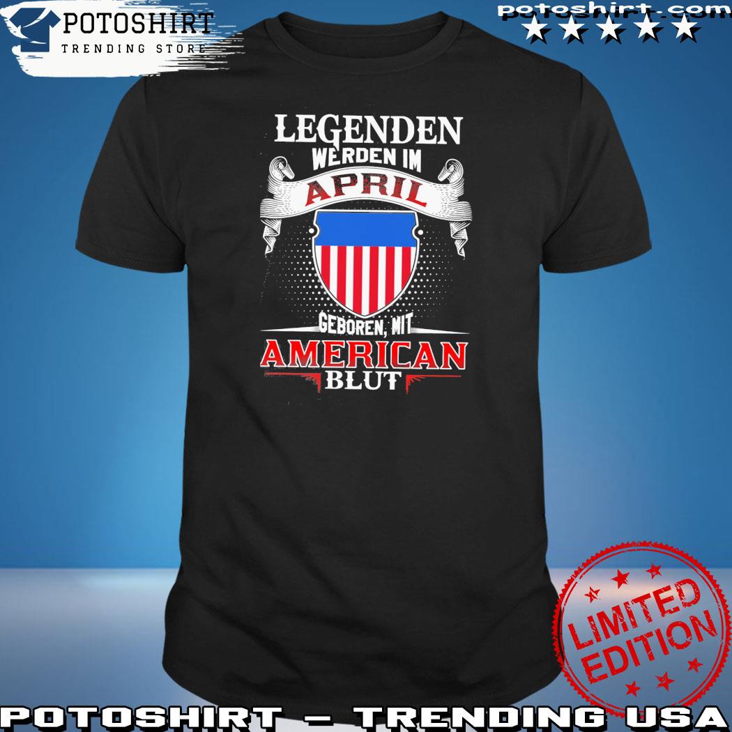 Official legenden werden I'm april geboren mit American blut shirt