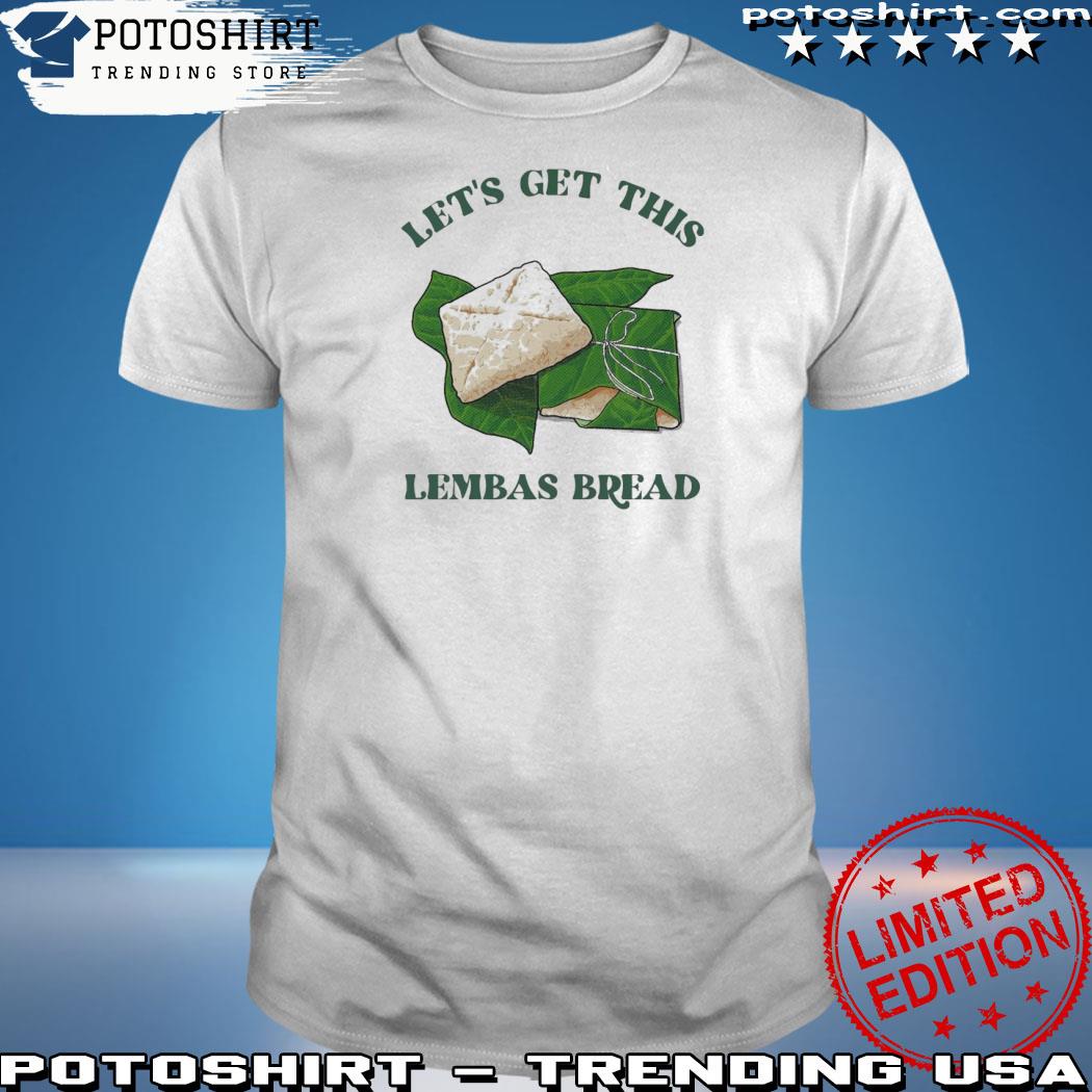 Official let's get this lembas bread shirt