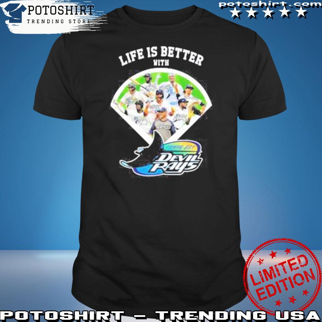 Life is better with Tampa Bay Devil Rays signature 2023 shirt, hoodie,  sweater, long sleeve and tank top