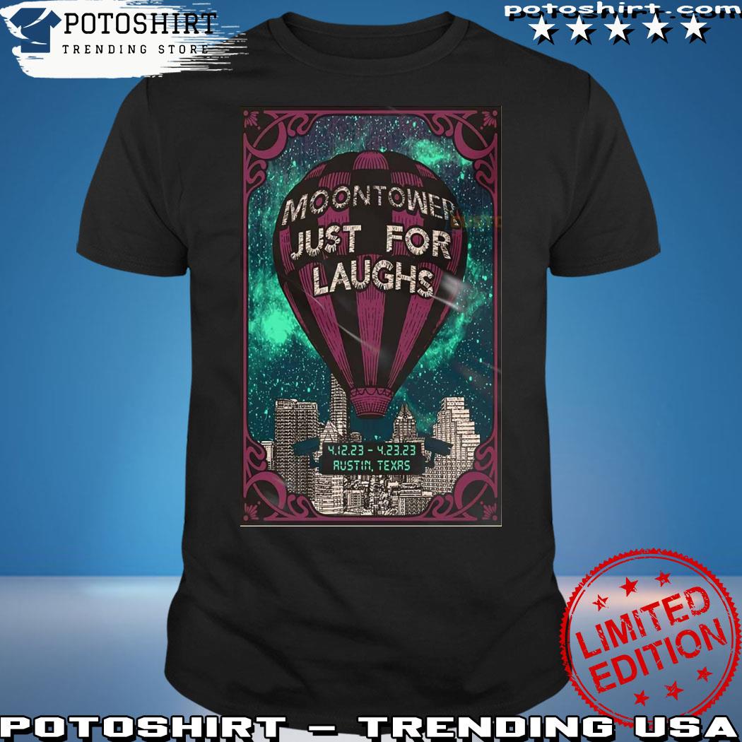 Official moontower Just For Laughs April 12 23, 2023 Austin TX Poster shirt