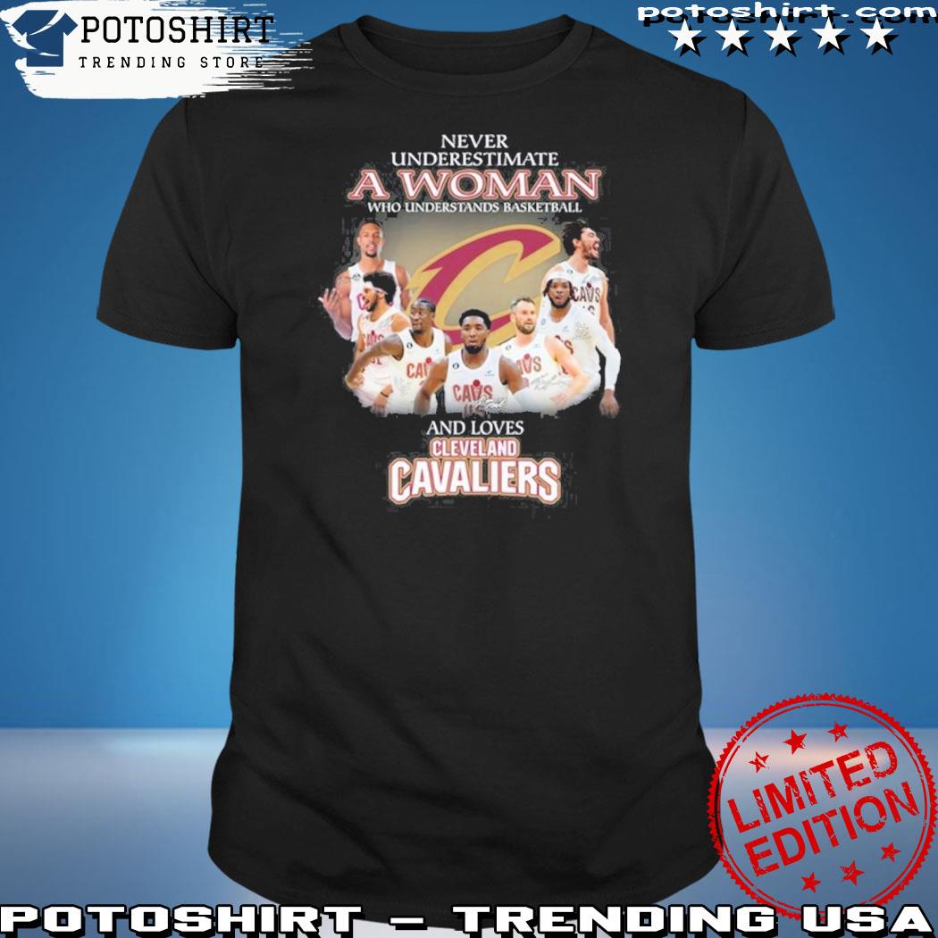 Official never Underestimate A Woman Who Understands Basketball And Love Cleveland Cavaliers T-Shirt