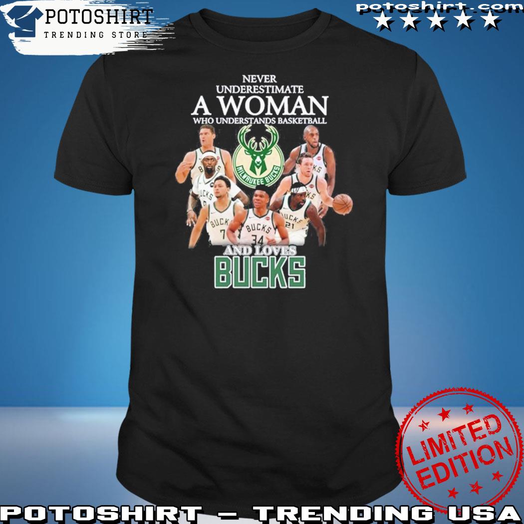 Official never Underestimate A Woman Who Understands Basketball And Loves Bucks Hot T-Shirt