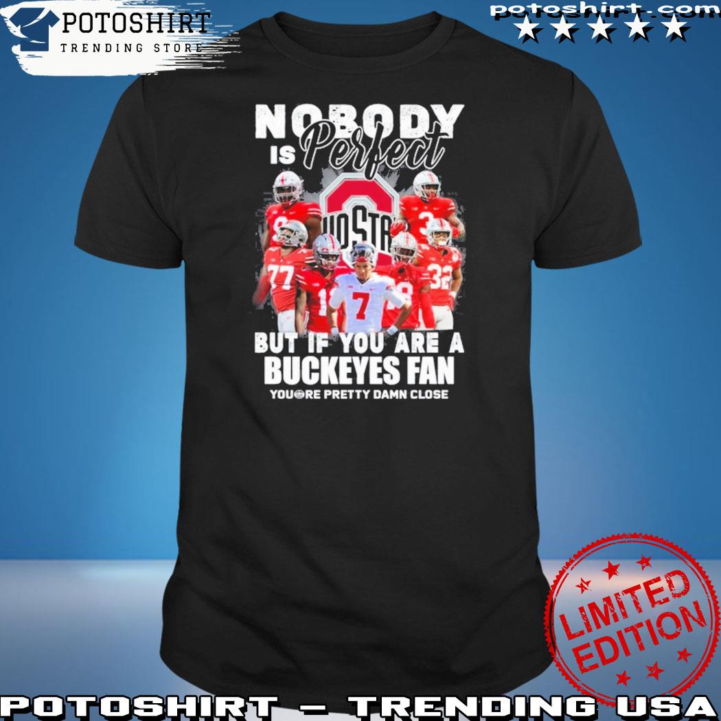 Official nobody Is Perfect Ohio State Buckeyes T-Shirt