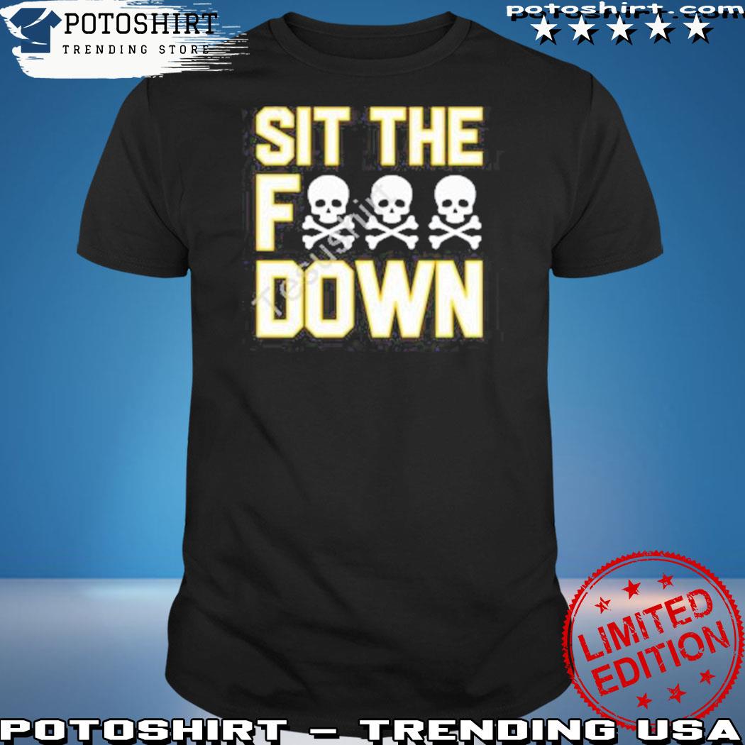 Official shit the fuck down shirt
