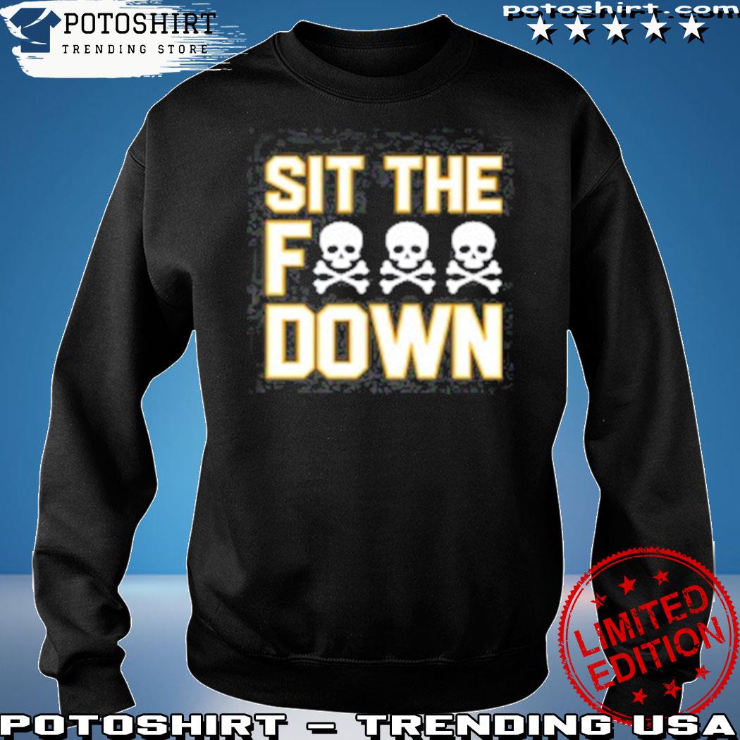 Pittsburgh Pirates Sit The Fuck Down Shirt - Skullridding