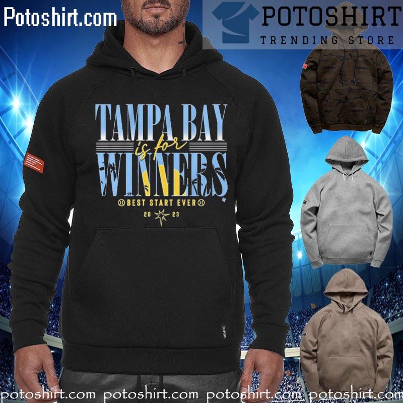 Tampa Bay Rays Is For Winners Best Start Ever 2023 Shirt