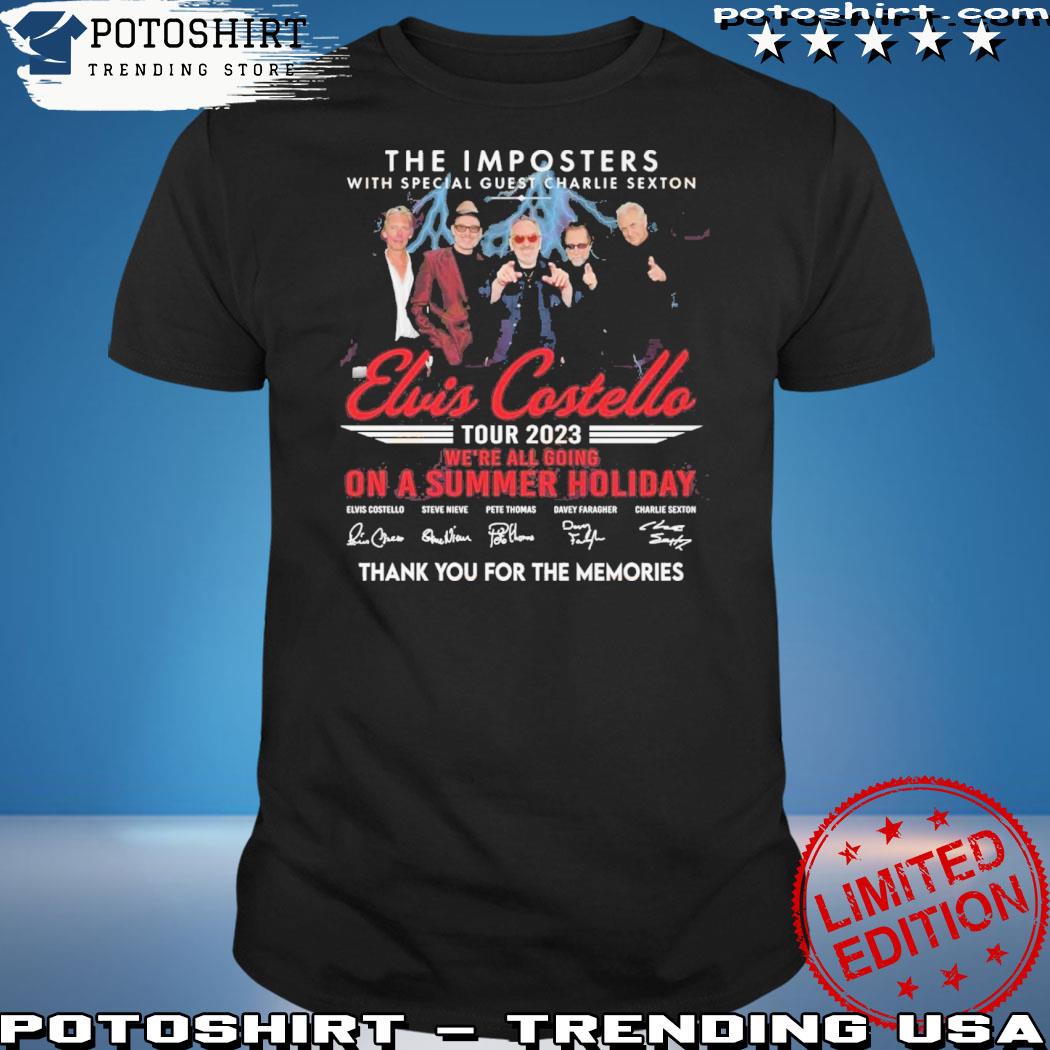 Official the Imposters Elvis Costello Tour 2023 We’re All Going On A Summer Holiday Thank You For The Memories T-Shirt