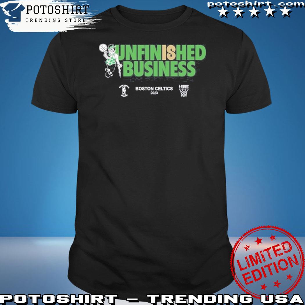 Official unfinished Bussiness Boston Celtics 2023 Shirt