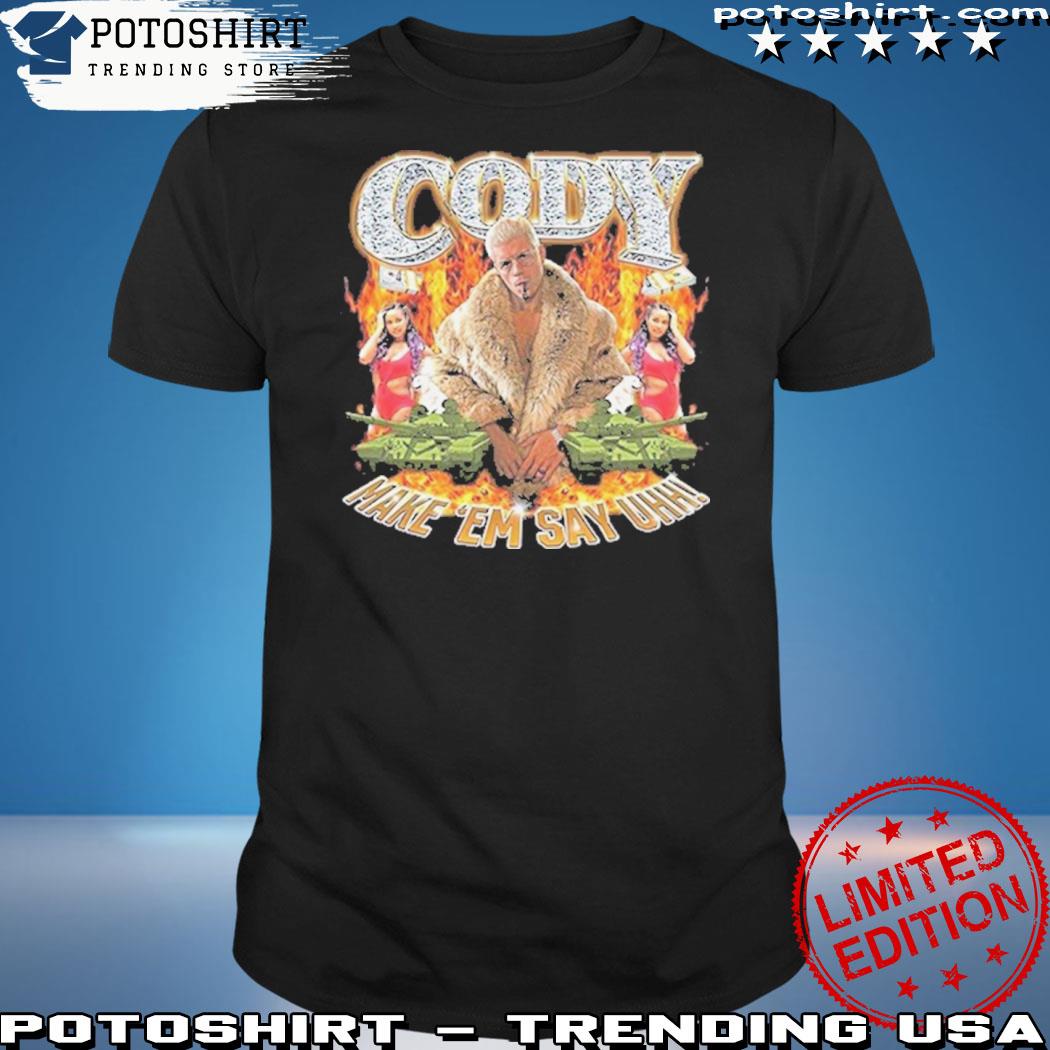 Official vintage Cody Rhodes Make ‘Em Say Uhh T-Shirt