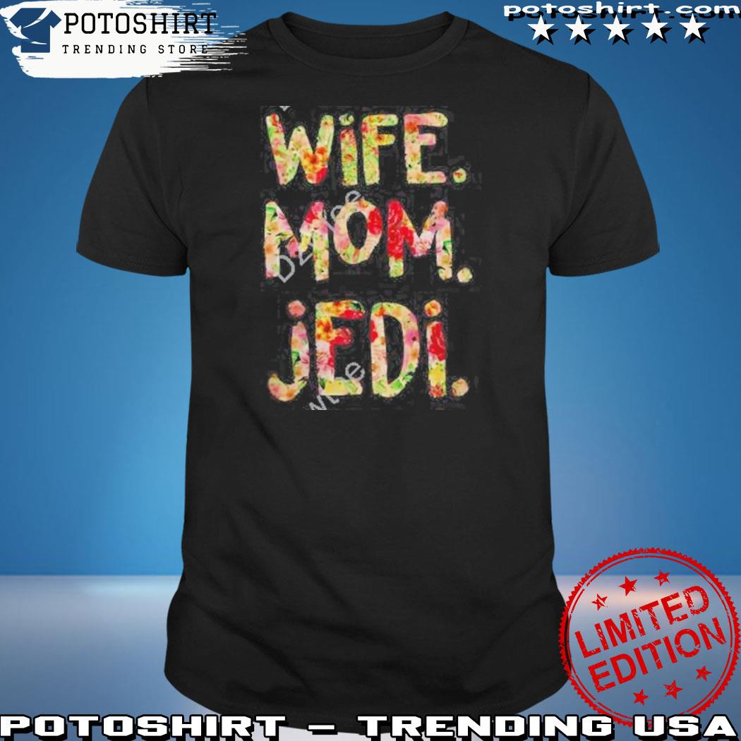 Official wife mom jedI shirt