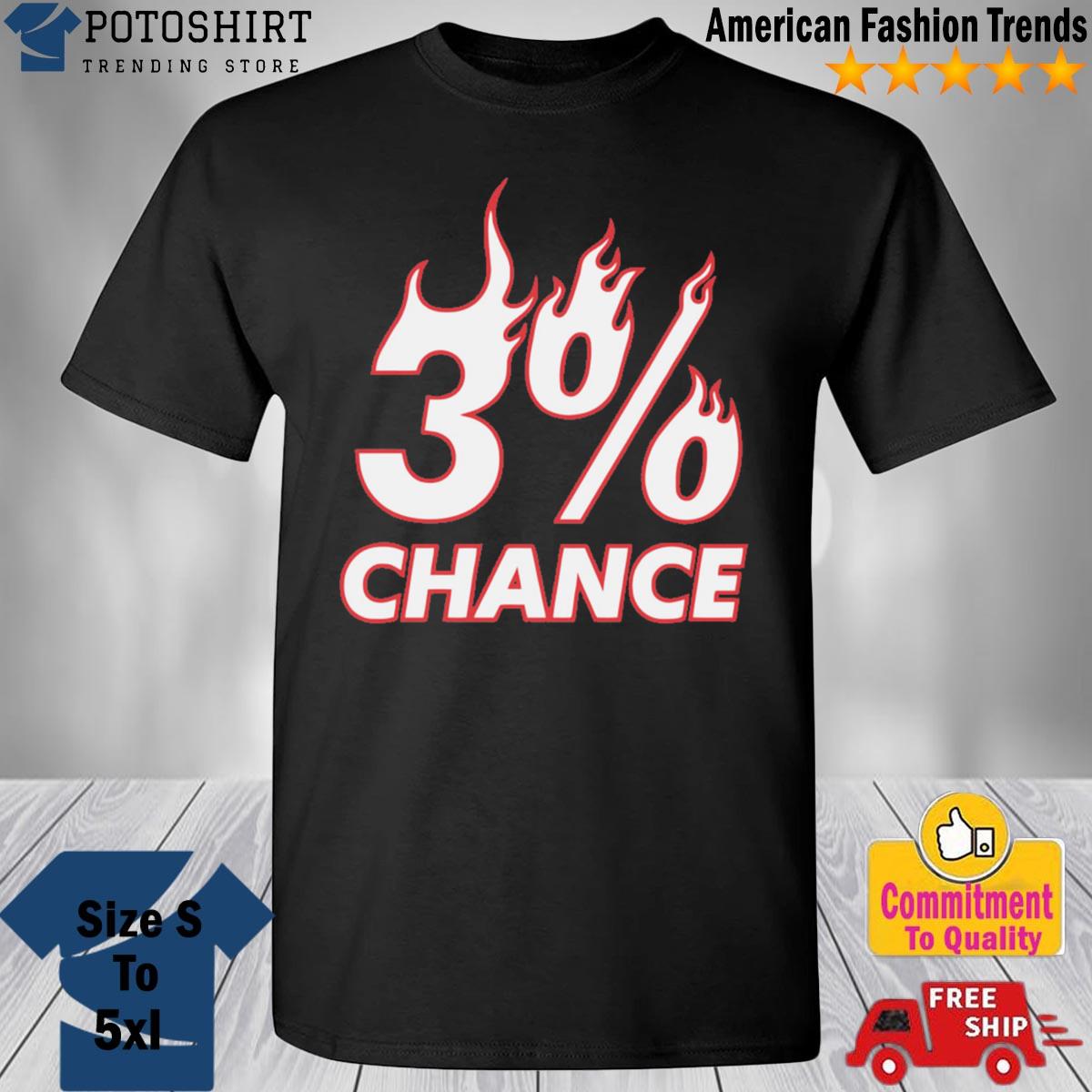 3% chance T-Shirt