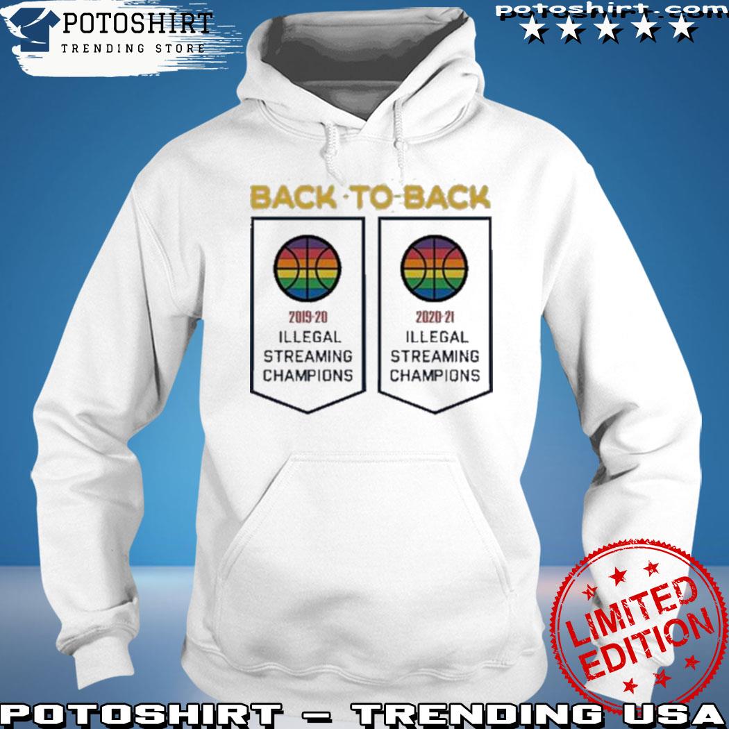 Back To Back Illegal Streaming Champions new design s hoodie