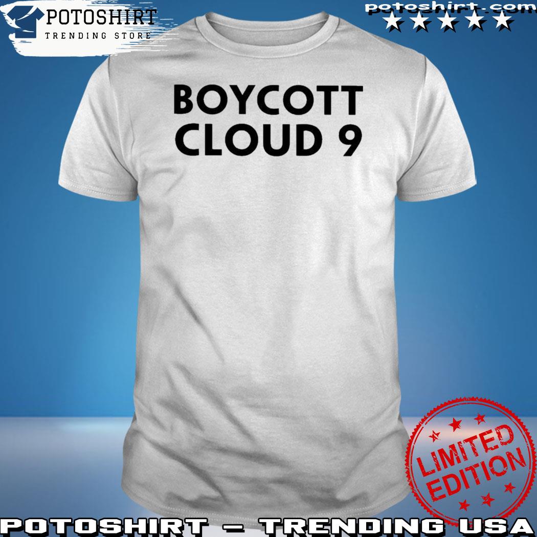Boycott cloud 9 T-shirt