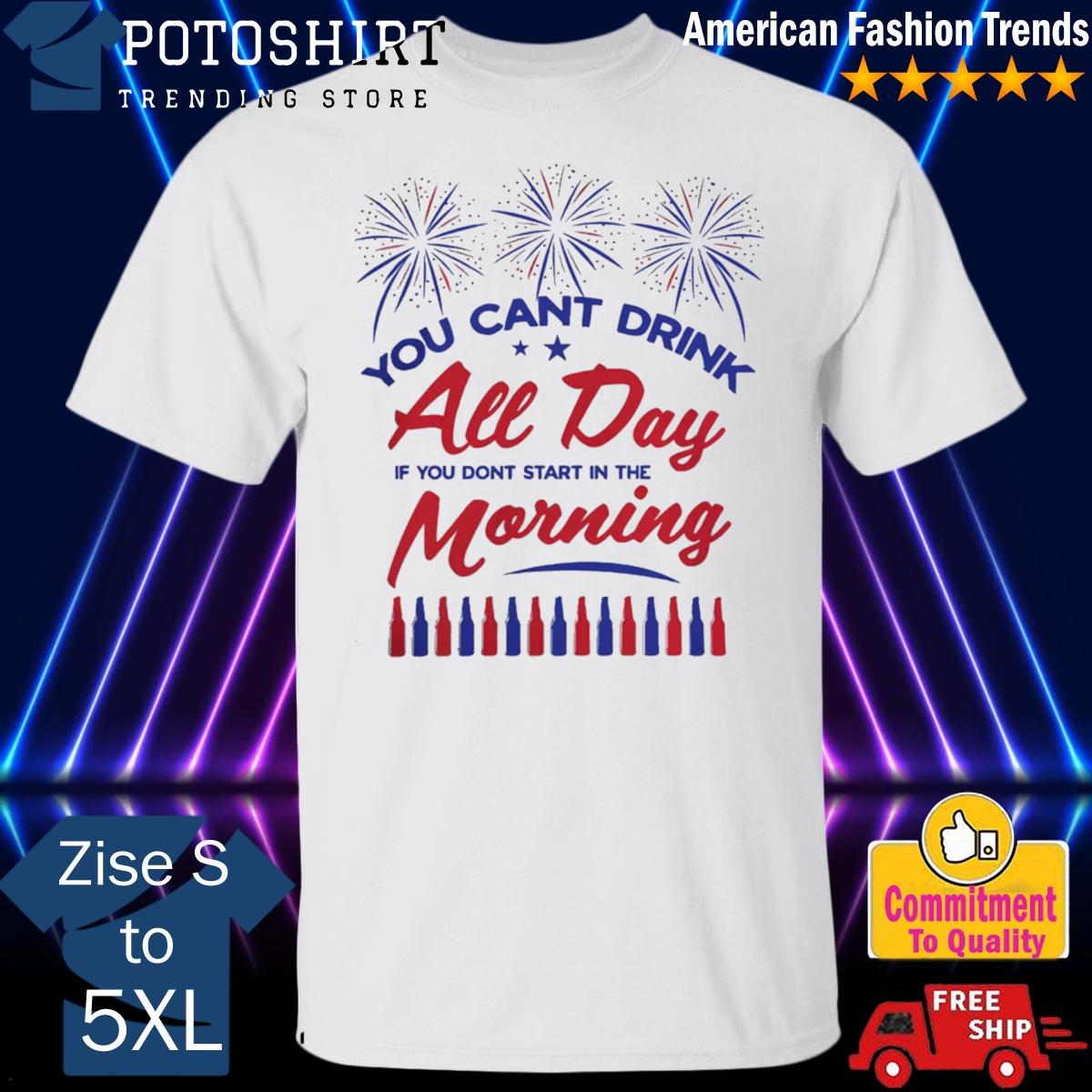Can'T Drink All Day Usa T Shirt TeeShirt