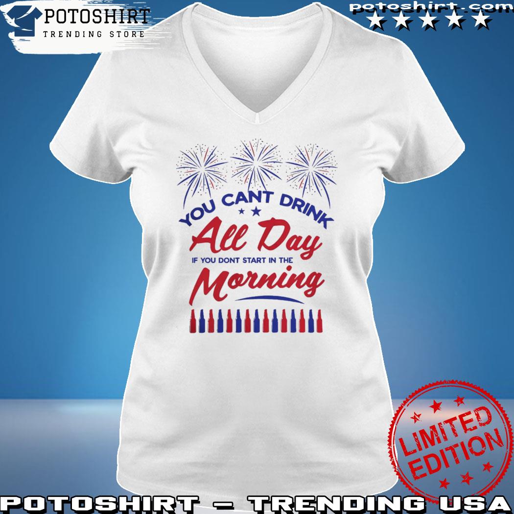 Can'T Drink All Day Usa T Shirt woman shirt