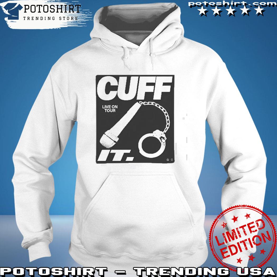 Cuff It Live On Tour T Shirt hoodie