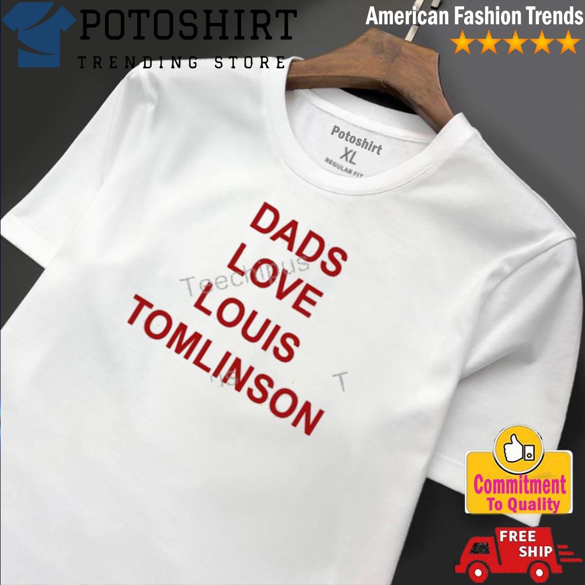 Dads Love Louis Tomlinson Shirt, hoodie, sweater, long sleeve and tank top