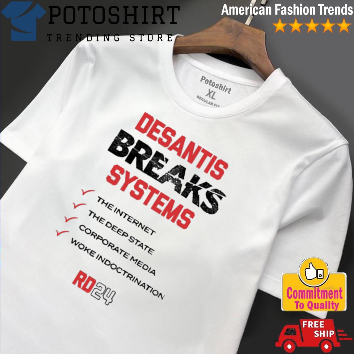 Desantis breaks systems shirt