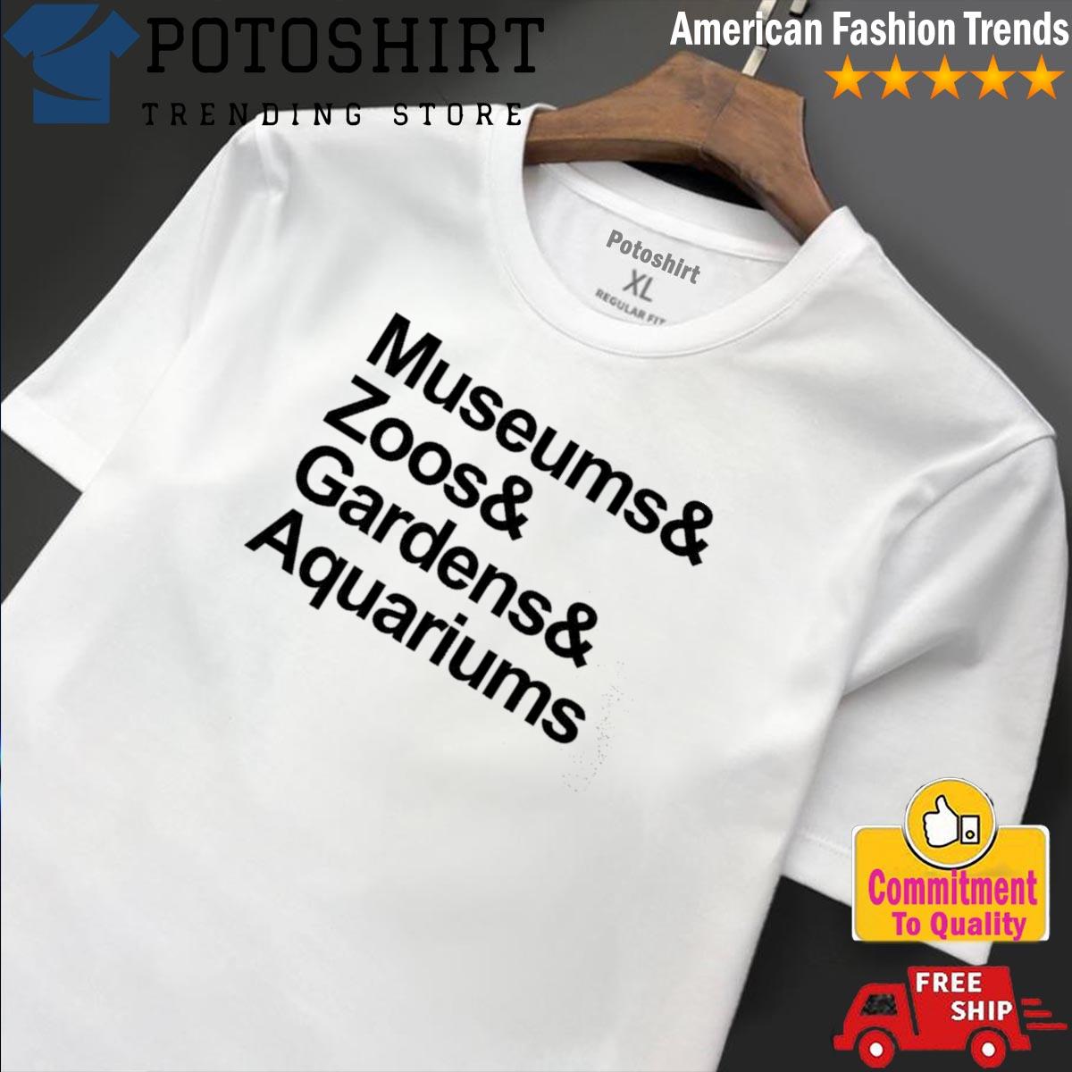 Dustin growick museums and zoos and gardens and aquariums shirt