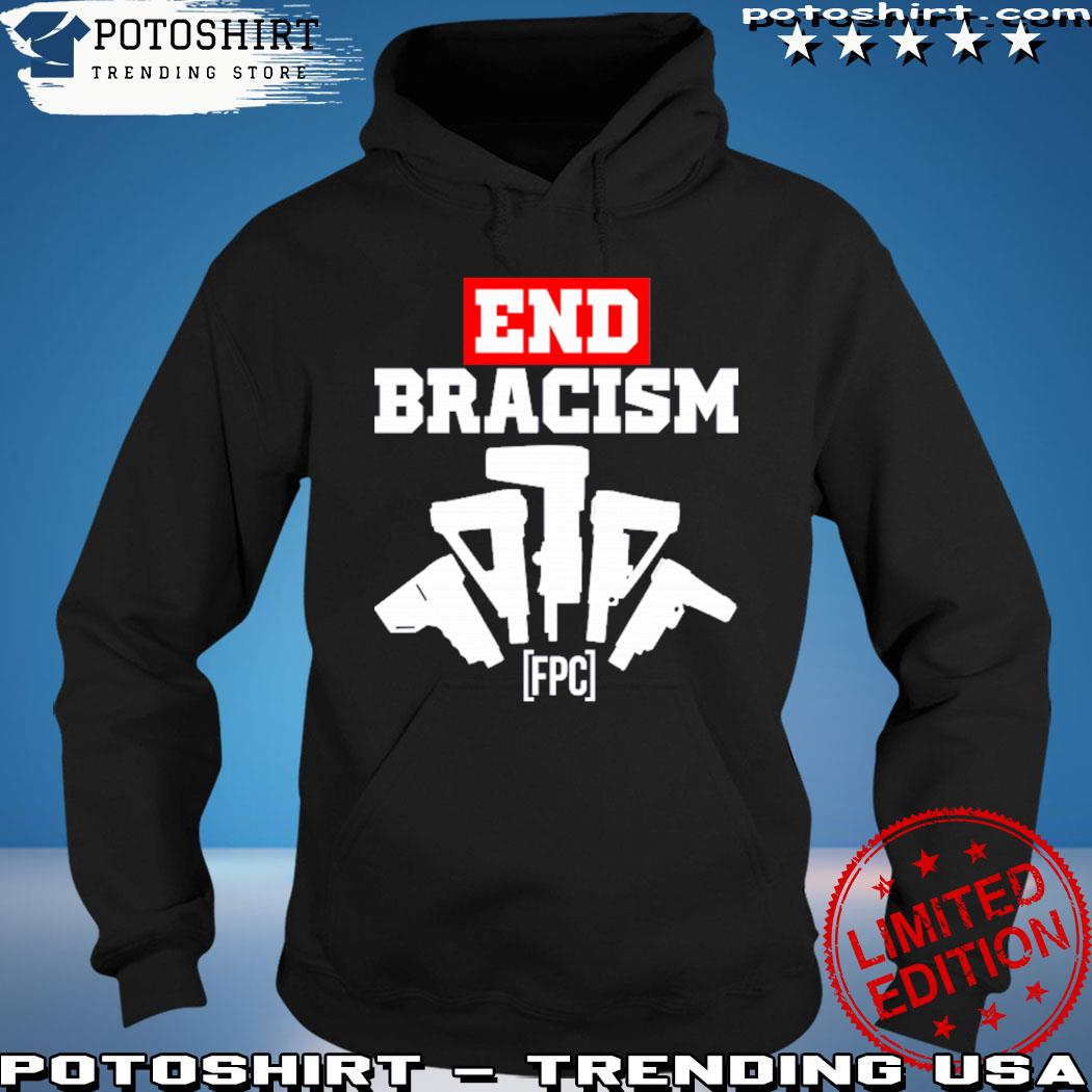 Firearms Policy Coalition Store Merch End Bracism Tee Shirt hoodie