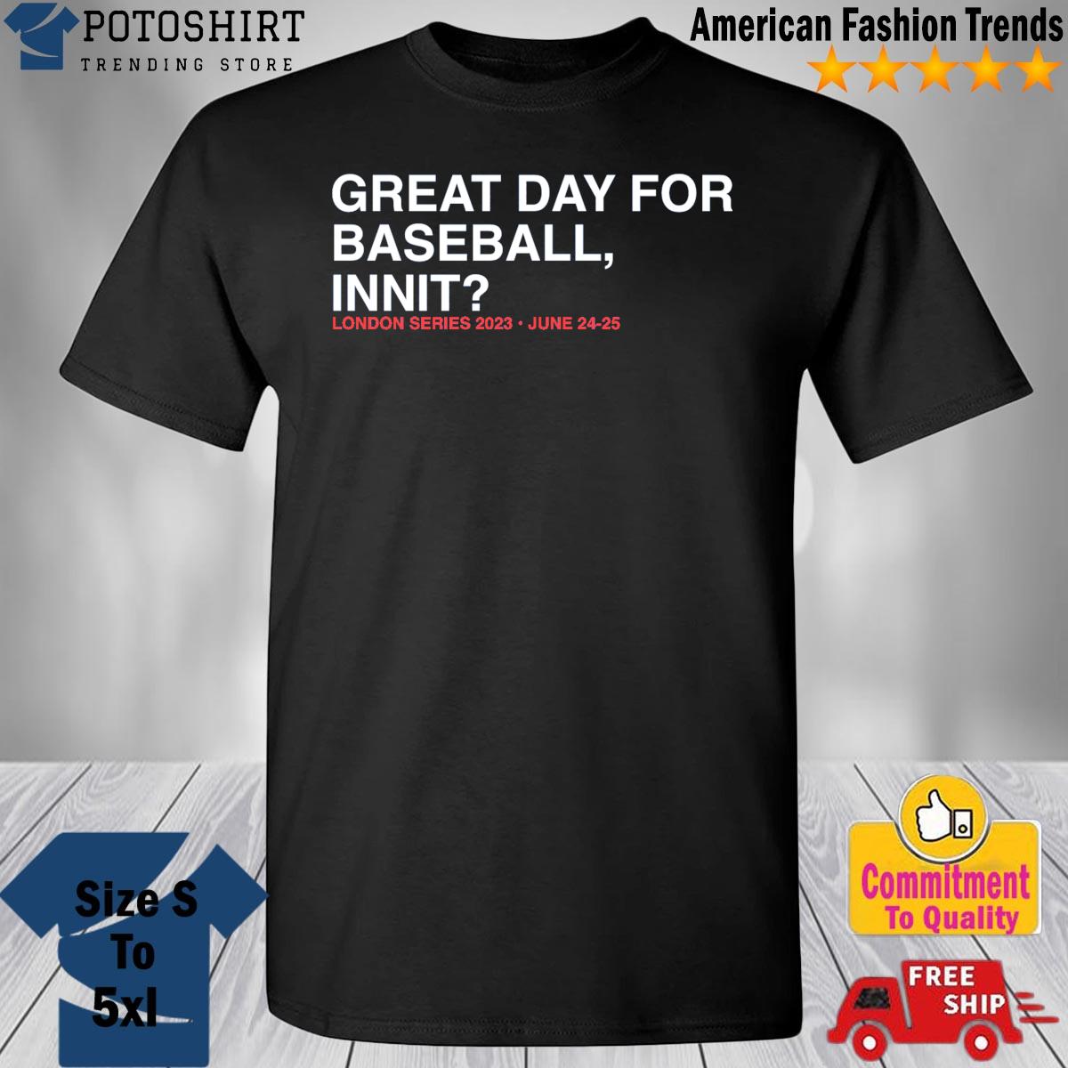 Great Day For Baseball Innit T-Shirt