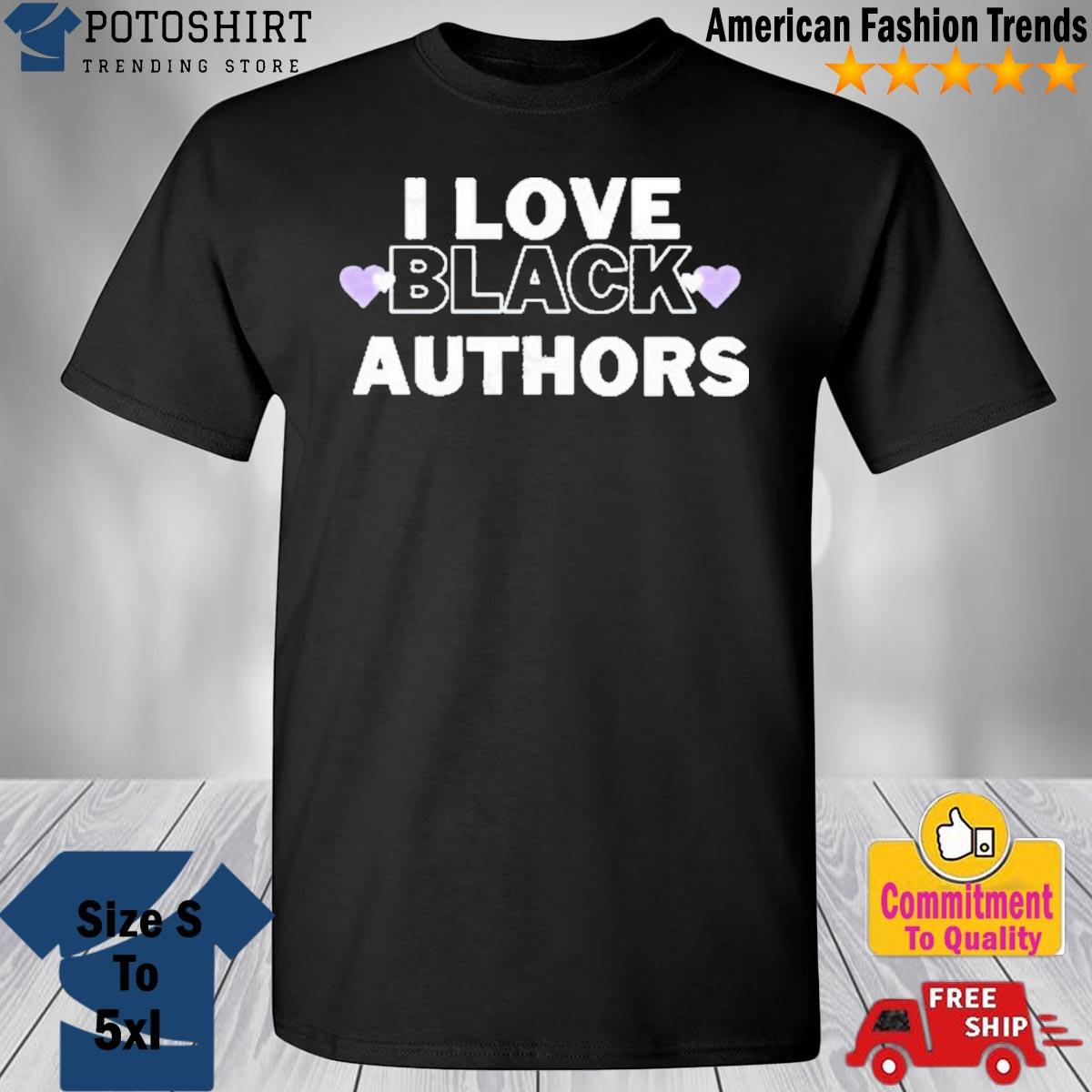 I love black authors shirt