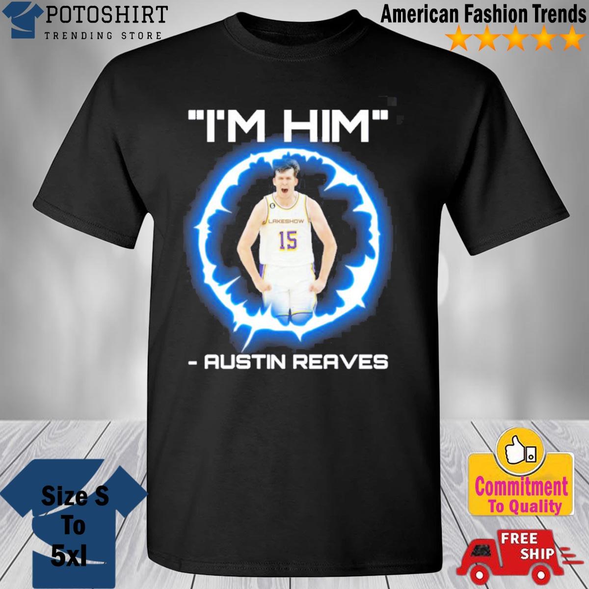 I’m Him Austin Reaves T-shirt