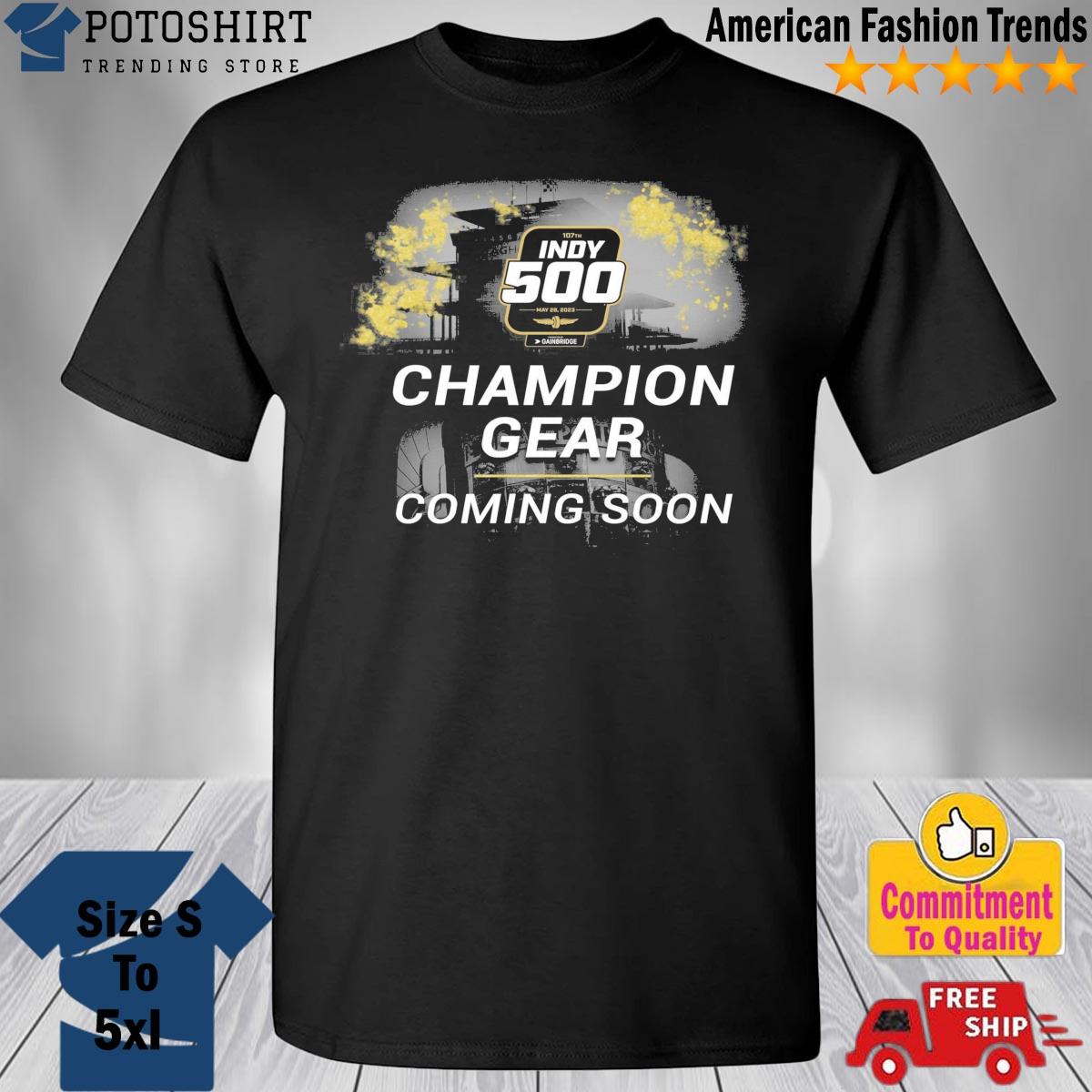 Indy 500 champion gear coming soon shirt
