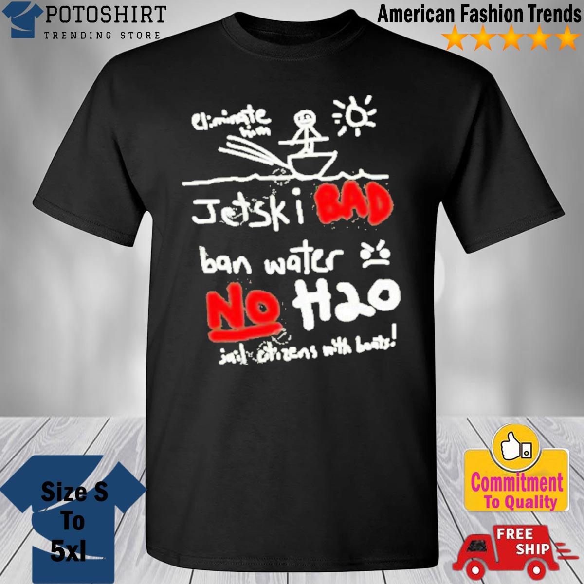 Jet Ski Bad Ban Water No H2o T Shirt