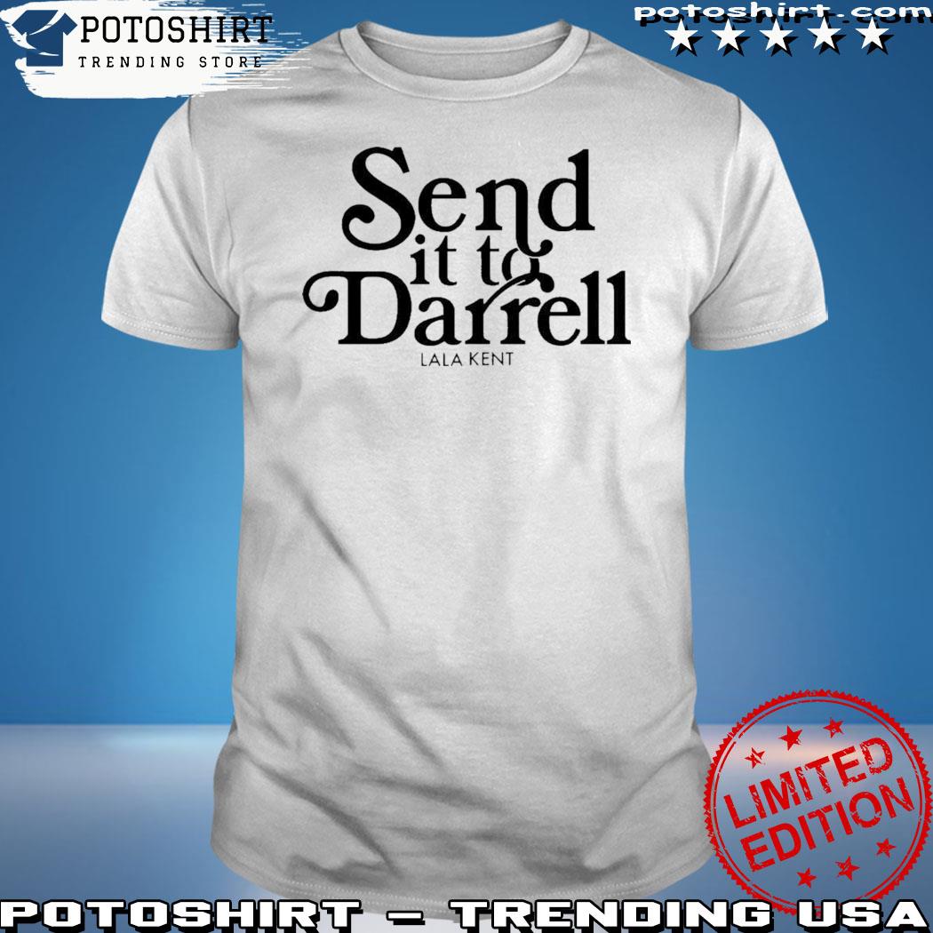 Lala Kent Merch Send It To Darrell T Shirt